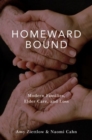 Image for Homeward bound  : modern families, elder care, and loss