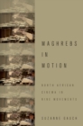 Image for Maghrebs in Motion: North African Cinema in Nine Movements