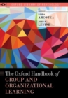 Image for The Oxford handbook of group and organizational learning