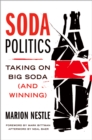 Image for Soda politics: taking on big soda (and winning)