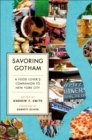 Image for Savoring Gotham: a food lover&#39;s companion to New York City