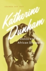 Image for Katherine Dunham: Dance and the African Diaspora