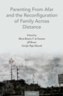 Image for Parenting from Afar and the Reconfiguration of Family Across Distance