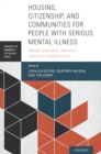 Image for Housing, Citizenship, and Communities for People with Serious Mental Illness: Theory, Research, Practice, and Policy Perspectives