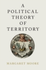 Image for A political theory of territory