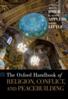 Image for The Oxford handbook of religion, conflict, and peacebuilding