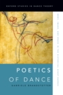 Image for Poetics of dance: body, image, and space in the historical avant-gardes