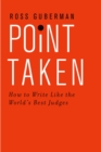 Image for Point taken: how to write like the world&#39;s best judges