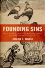Image for Founding sins: how a group of antislavery radicals fought to put Christ into the Constitution
