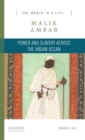 Image for Malik Ambar  : power and slavery across the Indian Ocean