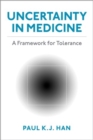 Image for Uncertainty in medicine  : a framework for tolerance