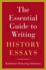 Image for The Essential Guide to Writing History Essays