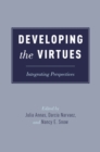 Image for Developing the Virtues: Integrating Perspectives