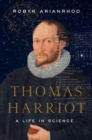 Image for Thomas Harriot  : a life in science