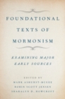 Image for Foundational texts of Mormonism  : examining major early sources