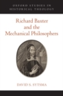 Image for Richard Baxter and the mechanical philosophers