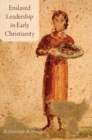 Image for Enslaved leadership in early Christianity