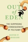 Image for Out of Eden: the surpsrising consequences of polygamy