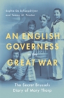 Image for An English governess in the Great War: the secret Brussels diary of Mary Thorp