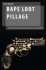 Image for Rape loot pillage  : the political economy of sexual violence in armed conflict
