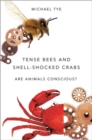 Image for Tense bees and shell-shocked crabs  : are animals conscious?