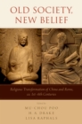 Image for Old Society, New Belief: Religious transformation of China and Rome, ca. 1st-6th Centuries