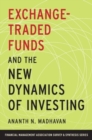 Image for Exchange-Traded Funds and the New Dynamics of Investing