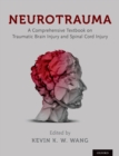 Image for Neurotrauma: A Comprehensive Book on Traumatic Brain Injury and Spinal Cord Injury