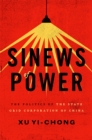 Image for Sinews of Power: The Politics of the State Grid Corporation of China