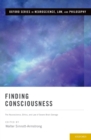 Image for Finding consciousness: the neuroscience, ethics, and law of severe brain damage