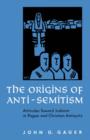 Image for Origins of Anti-Semitism: Attitudes toward Judaism in Pagan and Christian Antiquity: Attitudes toward Judaism in Pagan and Christian Antiquity