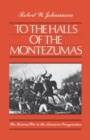 Image for To the Halls of the Montezumas: The Mexican War in the American Imagination: The Mexican War in the American Imagination
