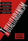 Image for Totalitarianism: the inner history of the Cold War.