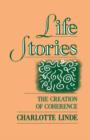 Image for Life Stories: The Creation of Coherence: The Creation of Coherence