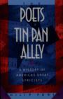 Image for The poets of Tin Pan Alley: a history of America&#39;s great lyricists
