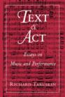 Image for Text and Act: Essays on Music and Performance: Essays on Music and Performance