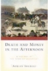 Image for Death and money in the afternoon: a history of the Spanish bullfight