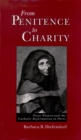 Image for From penitence to charity: pious women and the Catholic reformation in Paris