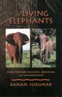 Image for Living Elephants: Evolutionary Ecology, Behaviour, and Conservation: Evolutionary Ecology, Behaviour, and Conservation