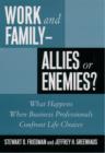 Image for Work and Family--Allies or Enemies?: What Happens When Business Professionals Confront Life Choices: What Happens When Business Professionals Confront Life Choices