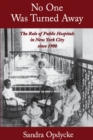 Image for No one was turned away: the role of public hospitals in New York City since 1900