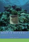 Image for What Is Natural?: Coral Reef Crisis: Coral Reef Crisis