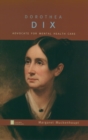 Image for Dorothea Dix: Advocate for Mental Health Care: Advocate for Mental Health Care