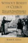 Image for Without benefit of clergy: women of the pastoral relationship in nineteenth-century American culture