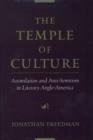 Image for The temple of culture: assimilation and anti-semitism in literary Anglo-America