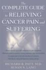 Image for The complete guide to relieving cancer pain and suffering