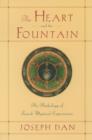 Image for The heart and the fountain: an anthology of Jewish mystical experiences
