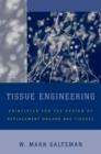 Image for Tissue engineering: engineering principles for the design of replacement organs and tissues