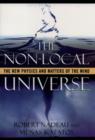 Image for The non-local universe: the new physics and matters of the mind