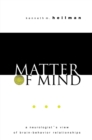 Image for Matter of mind: a neurologist&#39;s view of brain-behavior relationships